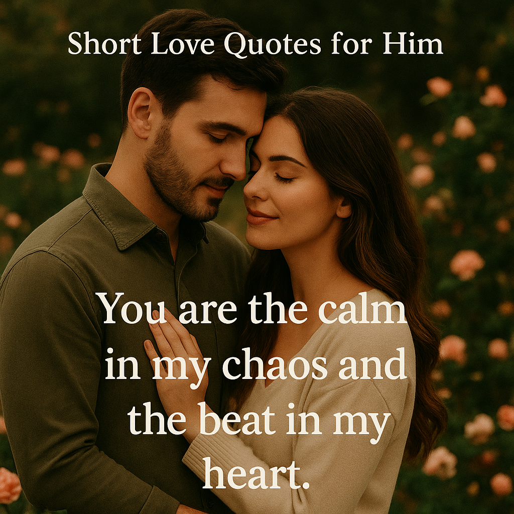 Short Love Quotes for Him