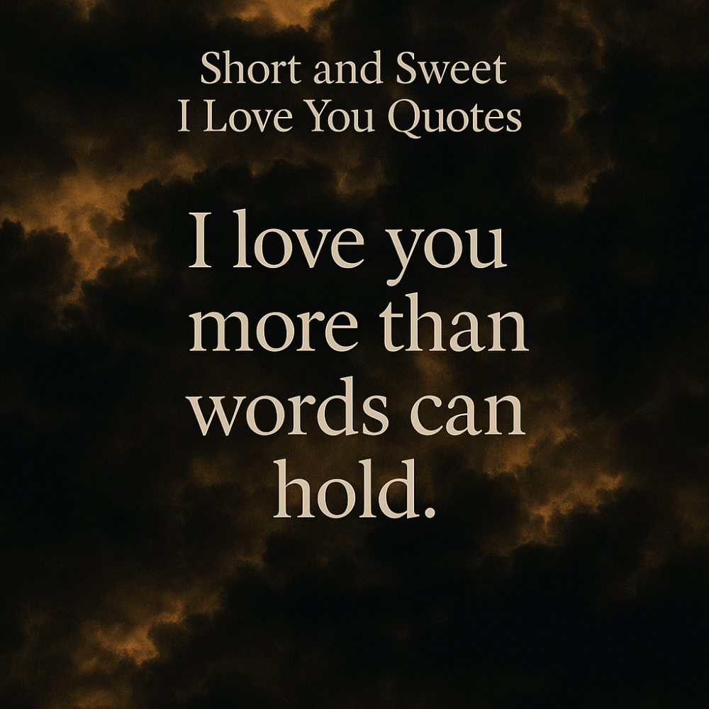 Short and Sweet I Love You Quotes